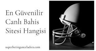 En Güvenilir Canlı Bahis Sitesi Hangisi